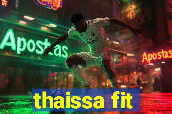 thaissa fit